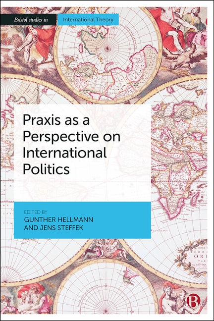 Book cover image for Praxis as a Perspective on International Politics ISBN: 9781529220476